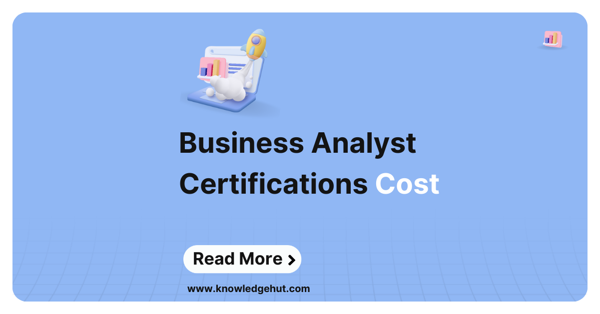 Business Analyst Certifications Cost 2024 Tips To Reduce It   E9e9bca1 1ae6 46a8 8ed8 50eec847213d 