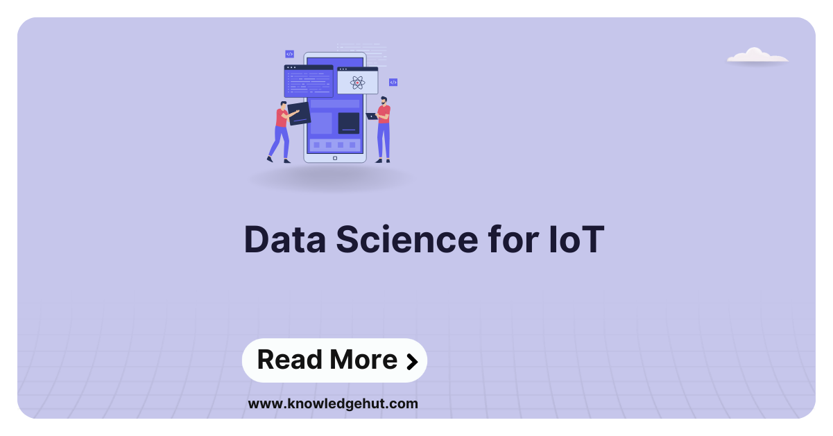 Data Science for IOT: Challenges, Technologies, Importance