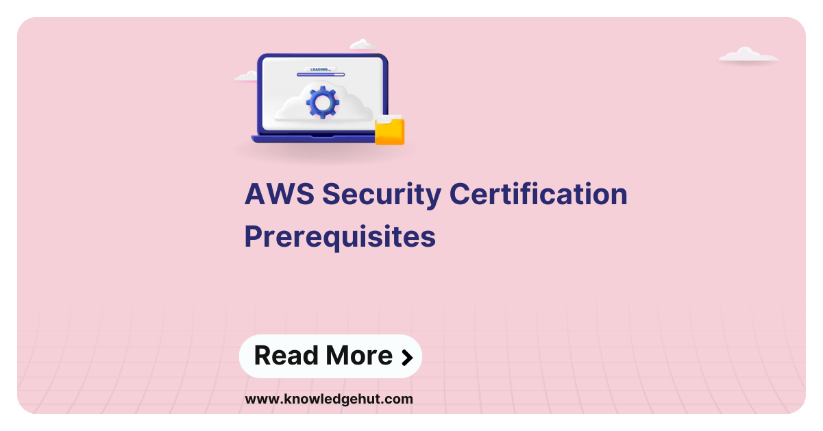 AWS Security Certification Prerequisites Eligibility Criteria