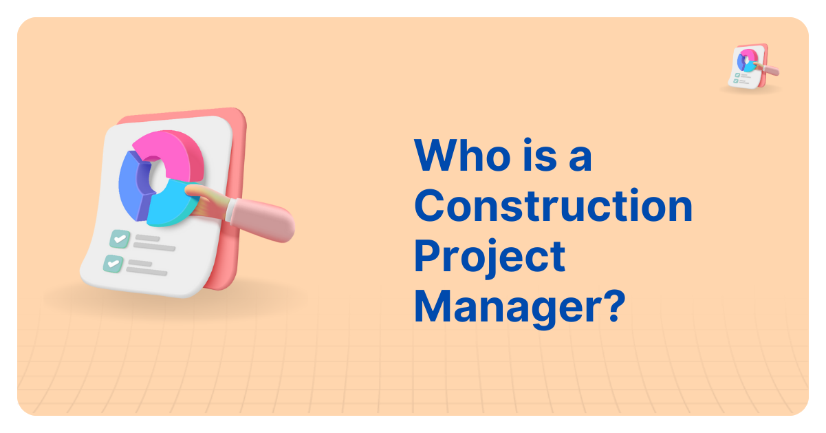 Who is a Construction Project Manager?