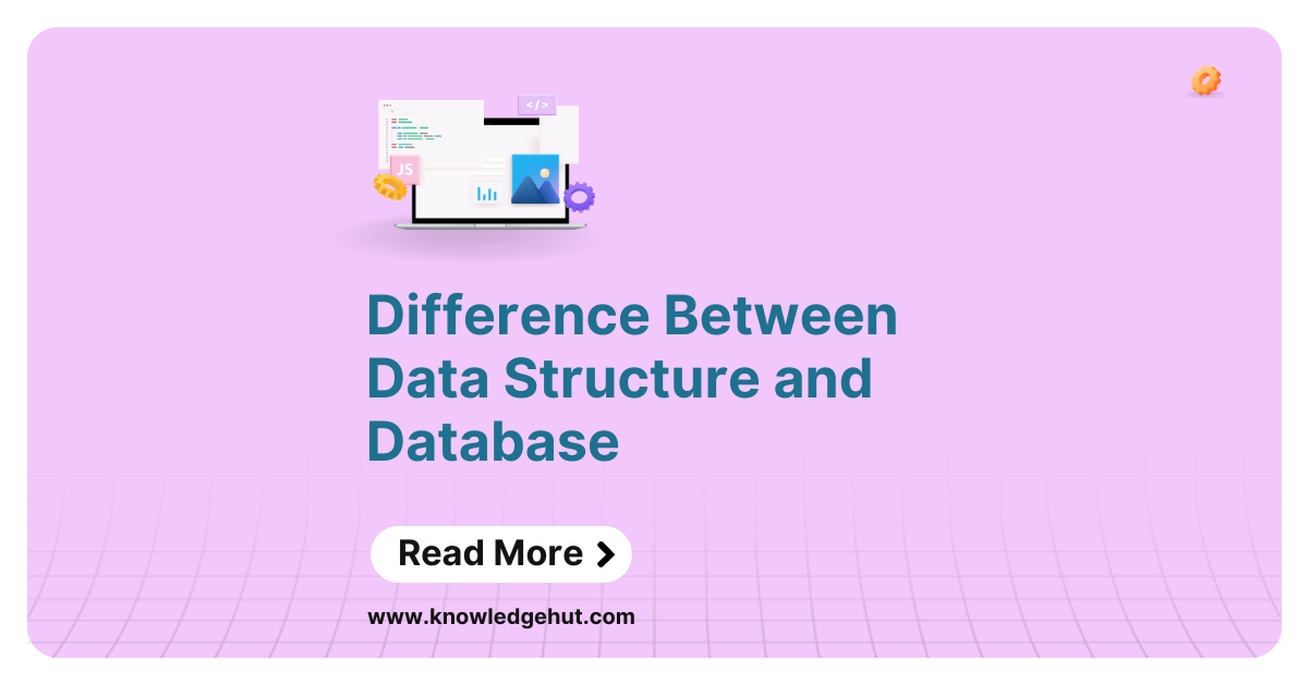 Difference Between Data Structure and Database