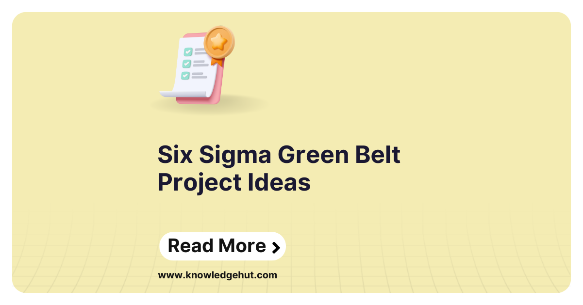 Top Green Belt Projects in 2024 Advancing Lean Six Sigma