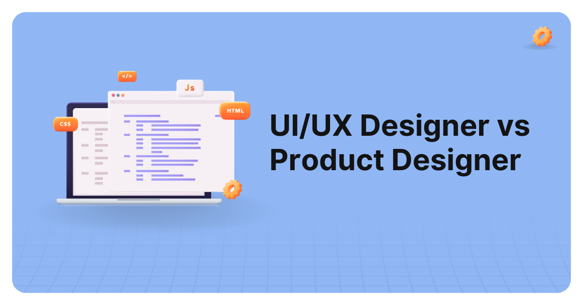 UI UX Designer vs Product Designer