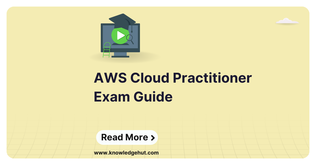 AWS Cloud Practitioner Certification Exam Guide [With Tips]