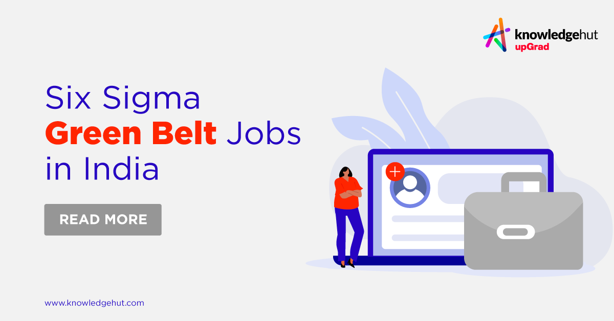 Latest Six Sigma Green Belt Jobs & Salary Scope in India
