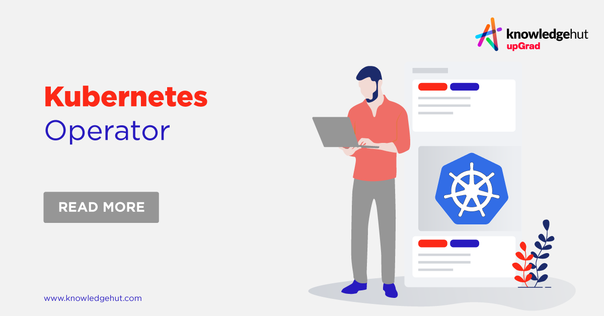 Kubernetes Operators: List, Framework, Examples, And Benefits