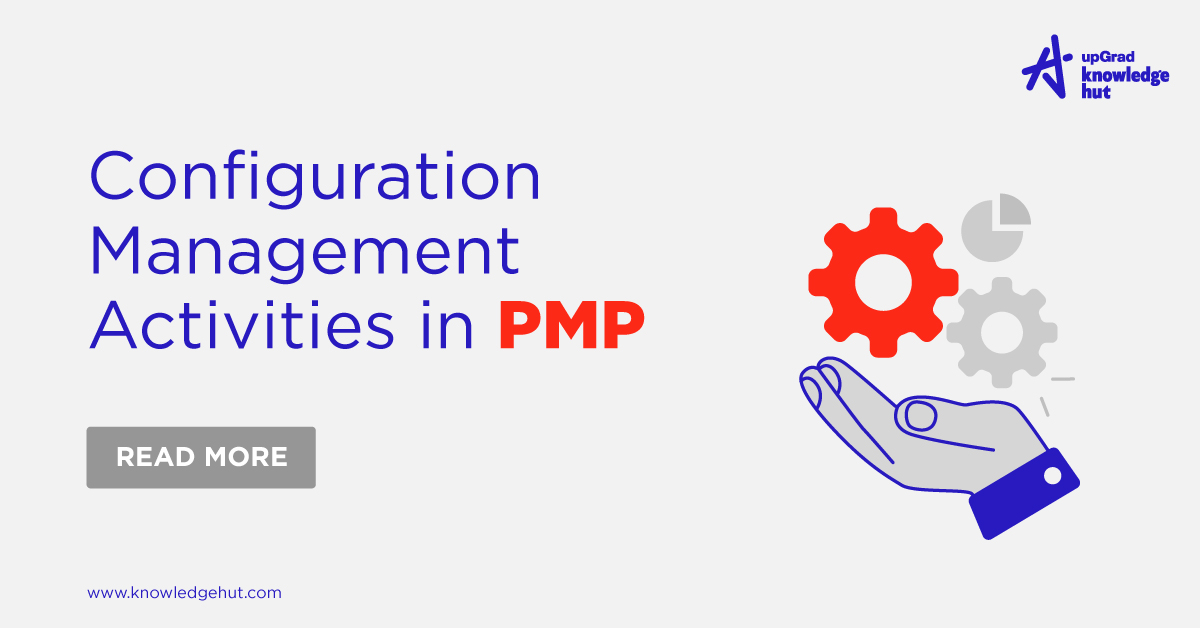 What are Configuration Management Activities in PMP?