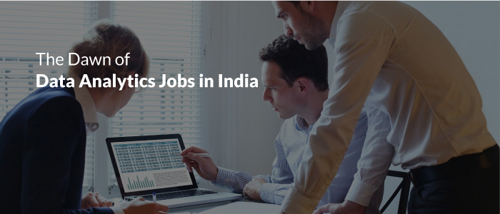 the-dawn-of-data-analytics-jobs-in-india