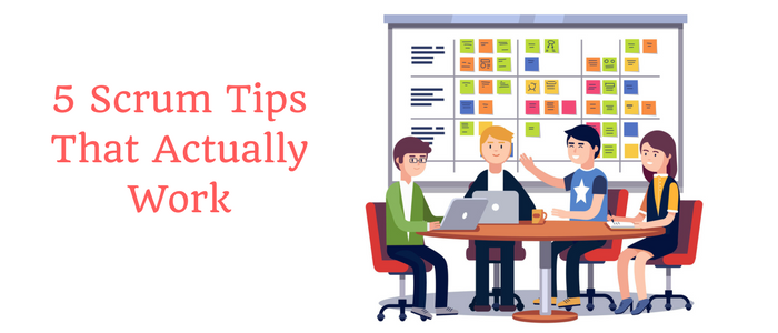 What Are The 5 Scrum Tips That Actually Work For Every Organisations